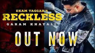 Reckless (Official Video) | Ekam Taggar | Garam Khayali | Latest Punjabi Songs 2021 | New Songs 2021