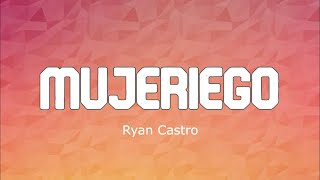 Ryan Castro - Mujeriego (Letra Lyrics)