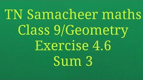 Sum 3 Exercise 4.6 Class 9 Geometry Tamilnadu Samacheer maths Nithyaganesh Maths