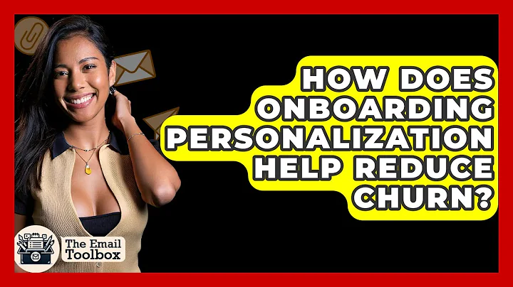How Does Onboarding Personalization Help Reduce Churn? - TheEmailToolbox.com