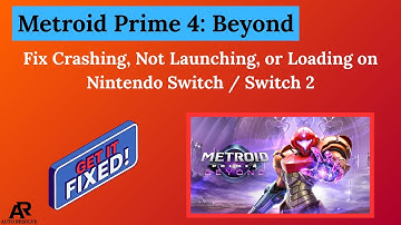 Fix Metroid Prime 4: Beyond Crashing, Not Launching, or Loading on Nintendo Switch / Switch 2