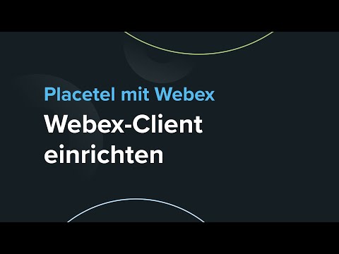 Placetel mit Webex - Webex Client für Desktop herunterladen und einrichten