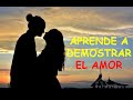 Como demostrar el Amor a otra Persona