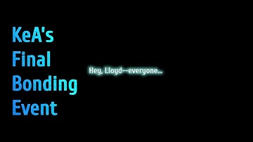 Trails to Azure || Final Bonding Event: KeA