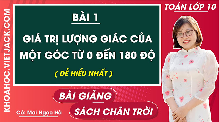 Toán 10 bài 1 giá trị lượng giác năm 2024