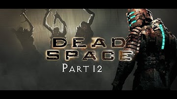 Dead Space Part 12 - SENDING OUT AN SOS