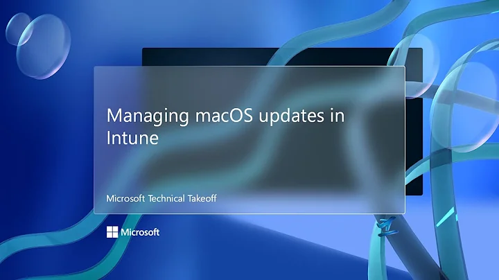 Managing macOS updates in Intune – Microsoft Technical Takeoff