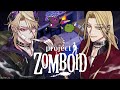 【PROJECT ZOMBOID】 Can We Work Together To Survive?! ...Maybe! 【FIRST STAGE PRODUCTION EN】