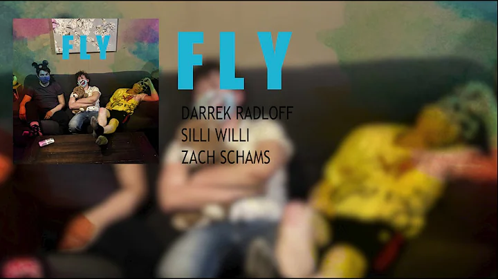 Fly - Darrek Radloff, Silli Willi, Zach Schams