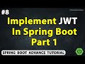 Implementing JWT Authentication In Spring Boot Part 1 | Chapter-8 | Java Spring Boot Advance