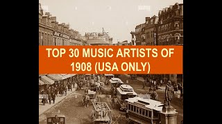 TOP 30 MUSIC ARTISTS OF 1908 USA only; G Farrar, A Jones, B Murray, H Burr, F Rose, A Turner, L Mars