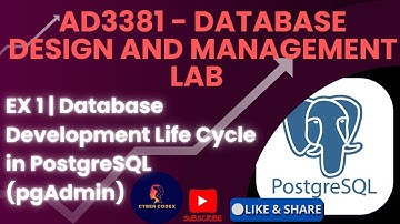 AD3381-DATABASE DESIGN AND MANAGEMENT LAB EX 1 :Database Development Life cycle -PostgreSQL(pgAdmin)