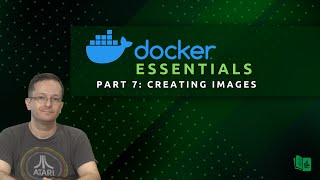 docker essentials (part 7) - creating images