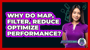 Why Do Map, Filter, Reduce Optimize Performance? - Next LVL Programming