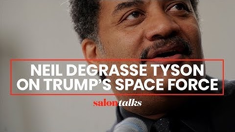 Neil deGrasse Tyson gives the scientific case for Trump’s Space Force and adds an idea