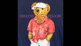 Video thumbnail of "Mellow Fellow - My World"