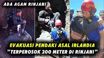ADA AGAM RINJANI, EVAKUASI PENDAKI ASAL IRLANDIA TERPEROSOK 200 METER DI RINJANI