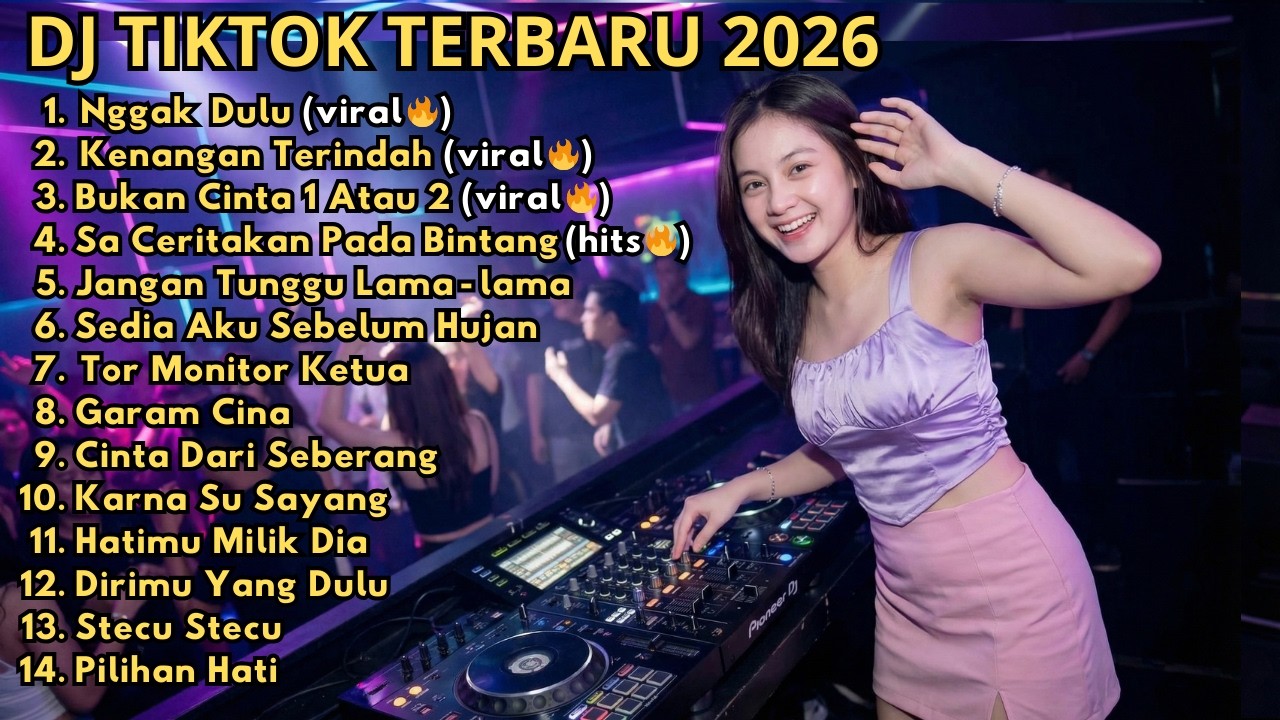 DJ REMIX TIKTOK TERBARU 2026 🎵 NGGAK DULU 🎵 KENANGAN TERINDAH 🎵 BUKAN CINTA 1 ATAU 2 🎵 JAUH KO PERGI