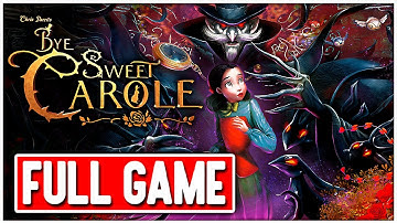BYE SWEET CAROLE Gameplay Walkthrough FULL GAME - No Commentary PC