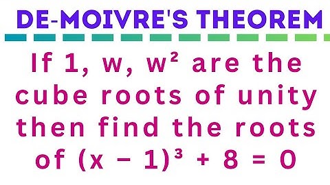 If 1,w, w² are the cube roots of unity then find the roots of (x–1)³ + 8 = 0 @EAG