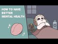 How to have a better mental health