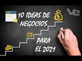 10 IDEAS DE NEGOCIO PARA EL 2021