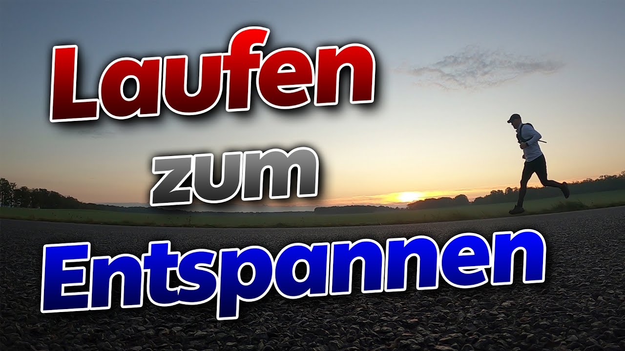 Laufen zum Entspannen Stress abbauen und den Kopf frei bekommen YouTube