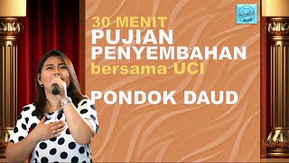 30 Menit Pujian Penyembahan bersama Uci (Pondok Daud Keluarga Allah) #pondokdaudonline #gbika