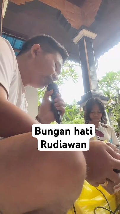 Bungan hati Rudiawan#bunganhati#lagutrending