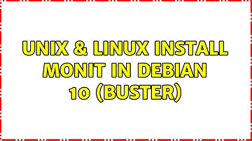 Unix & Linux: Install monit in Debian 10 (buster)