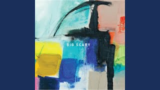 Video thumbnail of "Big Scary - Bad Friends"