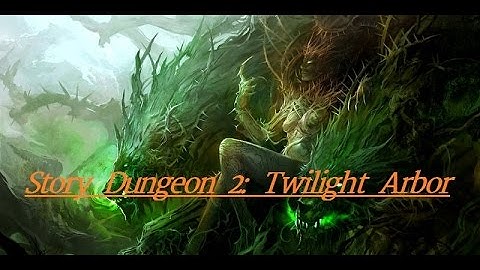 Guild Wars 2 Story Dungeon 2: Twilight Arbor