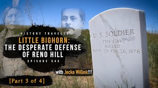 Little Bighorn: The Desperate Defense of Reno Hill (w/Jocko Willink) | History Traveler Episode 343