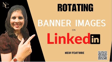 How to Use LinkedIn’s New Rotating Banner Feature: Upload 5 Slideshow Images