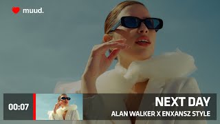 ALAN WALKER X ENXANSZ STYLE - NEXT DAY