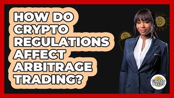 How Do Crypto Regulations Affect Arbitrage Trading? - CryptoBasics360.com