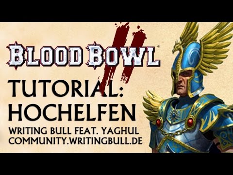 Tutorial (05): Blood Bowl 2 - Hochelfen [deutsch]