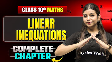 LINEAR INEQUATIONS ICSE Class 10 | Complete Chapter Covered + Questions  | Maths