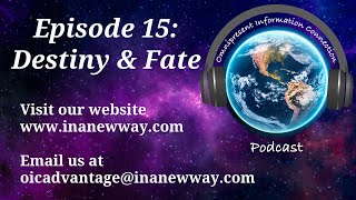 Episode 15- Destiny, Fate, & Our Heart/Brain Intuition