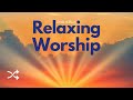 RELAXING WORSHIP Mix (No Repeating Music 🎧 USE HEADPHONES)