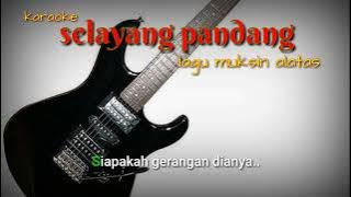 Download lagu SELAYANG PANDANG KARAOKE LAGU MUKSIN ALATAS