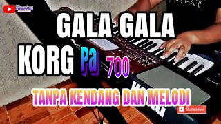 GALA GALA  - Karaoke  _ Tanpa Kendang  KORG pa 700