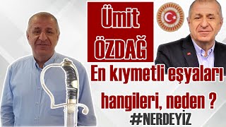 Ümit Özdağ En Kıymetli Eşyaları Hangileri Neden ? Ümitözdağ