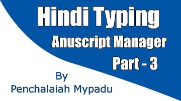 Hindi Typing Through Anuscript Manager (Part 3)