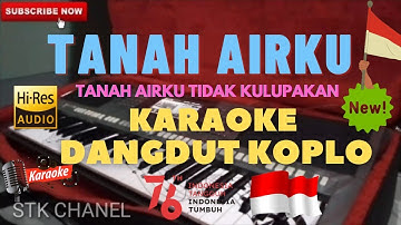 EDISI KEMERDEKAAN! TANAH AIRKU (IBU SUD) KARAOKE DANGDUT KOPLO STK CHANEL