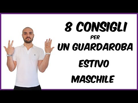 8 Consigli per un GUARDAROBA ESTIVO MASCHILE