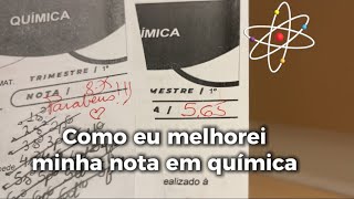 Como eu melhorei minha nota em química