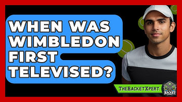 When Was Wimbledon First Televised? - The Racket Xpert