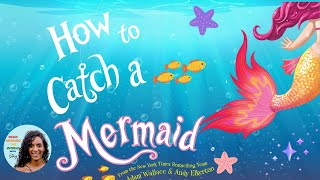 🧜‍♀️ How to Catch a Mermaid Read Aloud Story for Kids