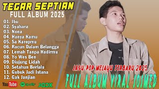 IBU - SYAHARA || Tegar Septian Full Album - Pop Melayu Viral Tik-Tok 2025 - On Tranding